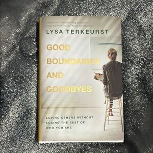 Lysa TerKeurst - Good Boundaries and Goodbyes